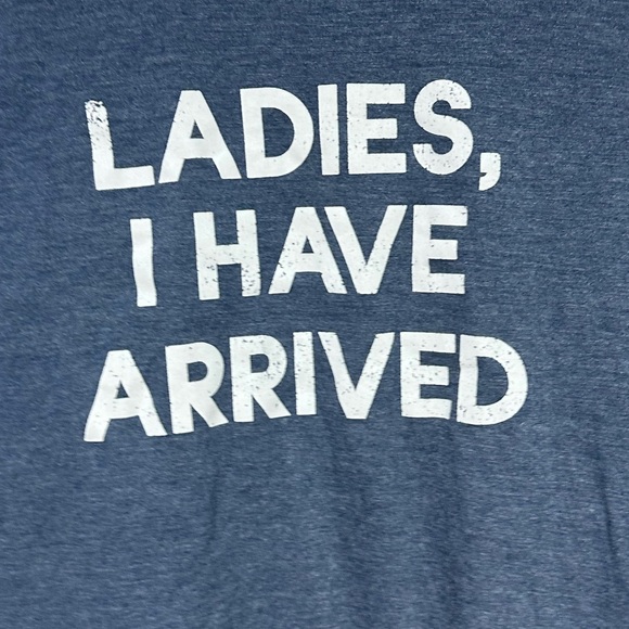 Ladies I Have Arrived Blue Short Sleeve Tee Size Large - Picture 7 of 7